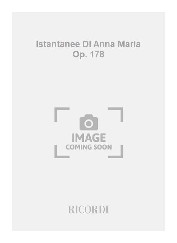 Istantanee Di Anna Maria Op. 178